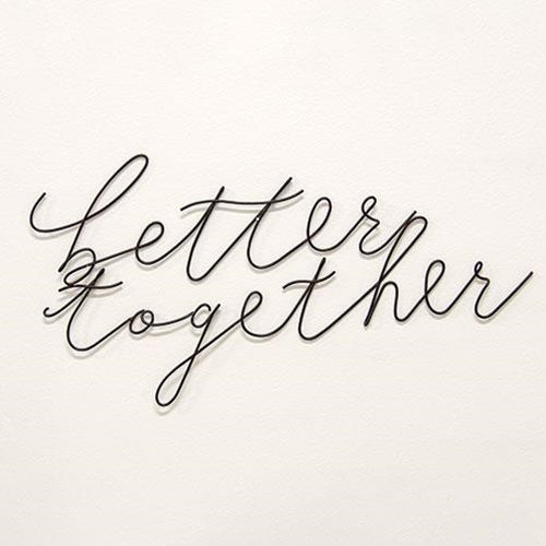Black wire wall sign reading "better together" in script font on white background