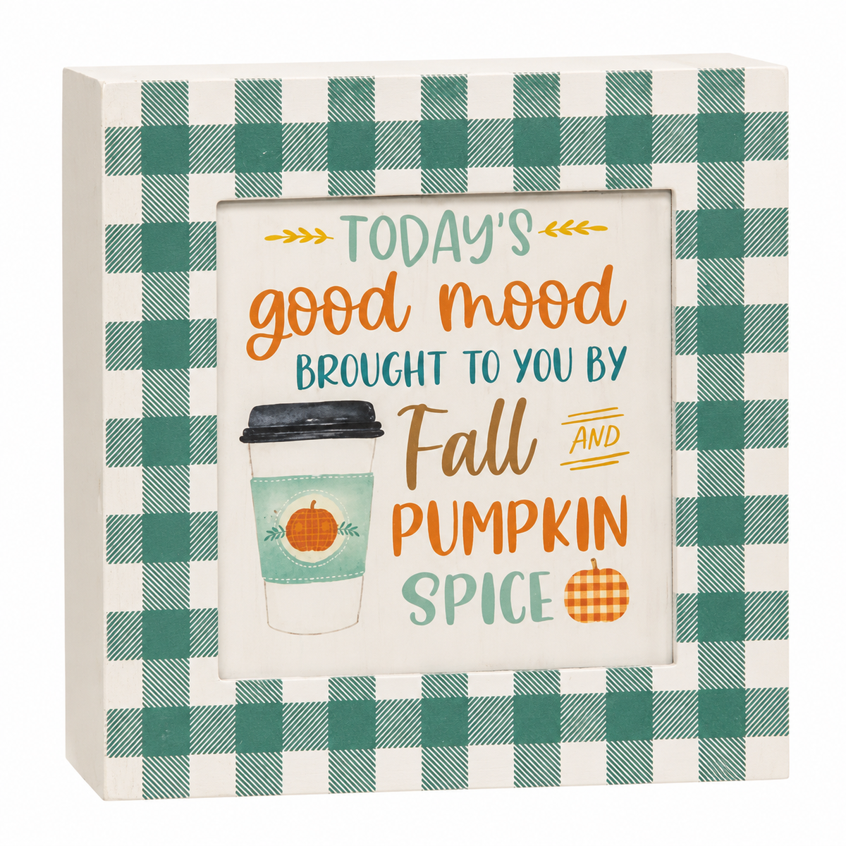 A square decorative wall sign with a green and white gingham border and a central cream panel that reads, 'TODAY'S good mood BROUGHT TO YOU BY Fall AND PUMPKIN SPICE,' with an illustration of a takeaway coffee cup and small pumpkin graphics.